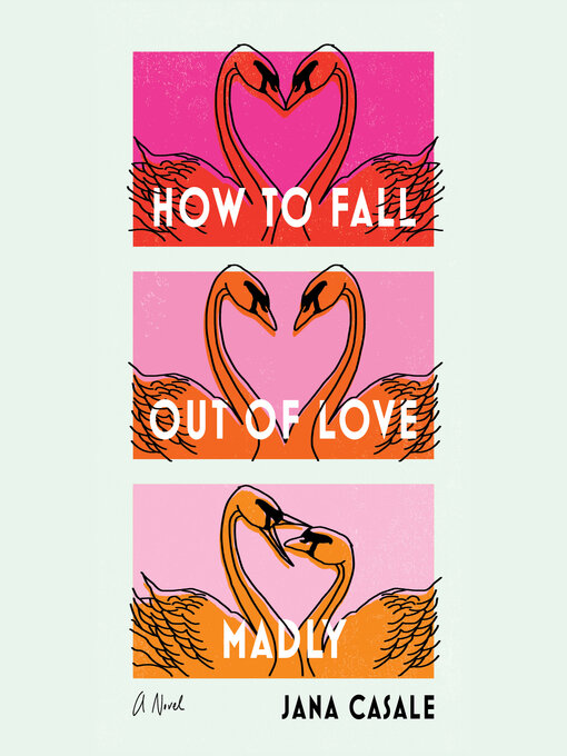 Title details for How to Fall Out of Love Madly by Jana Casale - Wait list